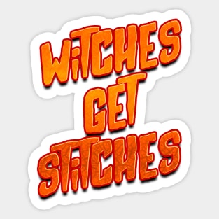 Witches Get Stitches Sticker